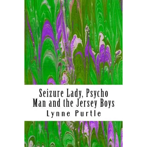 Seizure Lady, Psycho Man and the Jersey Boys - Paperback