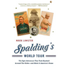 Spalding's World Tour: The Epic Adventure That Took Baseball Around the Globe - And Made It America's Game - Paperback