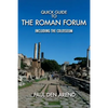 Quick Guide to the Roman Forum: Including the Colosseum - Paperback