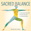 Sacred Balance: Aligning Body and Spirit through Yoga and the Benedictine Way - Paperback