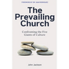 The Prevailing Church: Confronting the Five Giants of Culture - Paperback