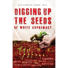 Digging Up the Seeds of white Supremacy - Hardcover