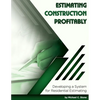 Estimating Construction Profitably: Developing a System for Residential Estimating - Paperback