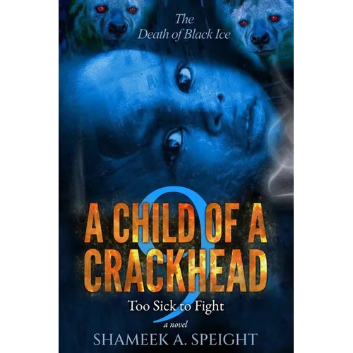 A Child of a Crackhead 9: Too Sick To Fight - Paperback