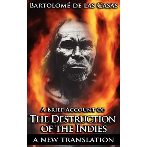 A Brief Account of the Destruction of the Indies - Hardcover
