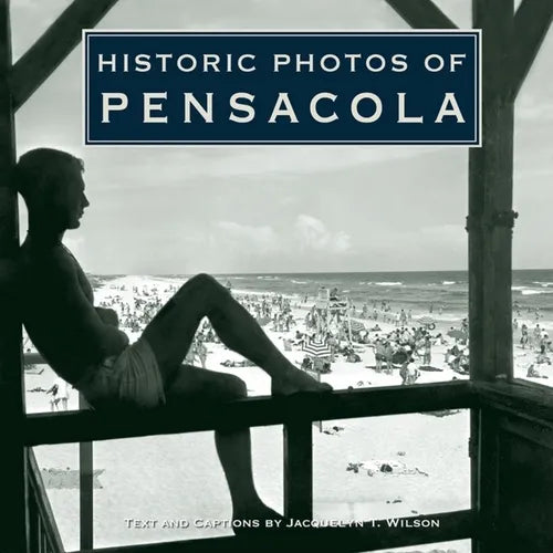 Historic Photos of Pensacola - Hardcover