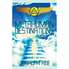 Metahuman Destinations (Volume Two): The Universe & Mind-Body Connection - Paperback