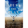 Trust the Plan: Becoming a Holy Habitation & More Than a Conqueror - Paperback
