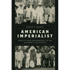 American Imperialist: Cruelty and Consequence in the Scramble for Africa - Hardcover