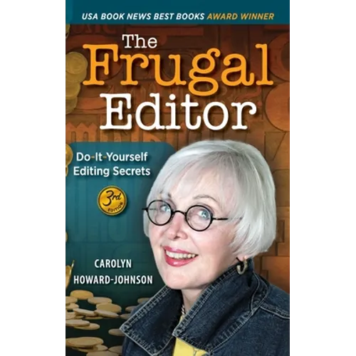 The Frugal Editor: Do-It-Yourself Editing Secrets-From Your Query Letters to Final Manuscript to the Marketing of Your New Bestseller, 3rd Edition - Hardcover