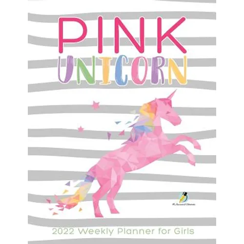 Pink Unicorn: 2022 Weekly Planner for Girls - Paperback
