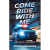 Come Ride With Me: Memoirs of a Paramedic - Paperback