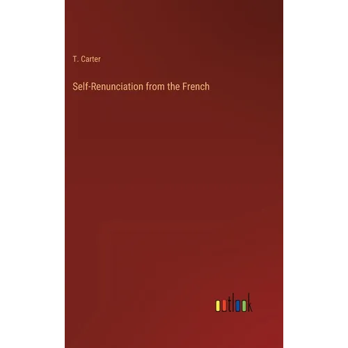 Self-Renunciation from the French - Hardcover