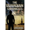 The Guardian Chronicles - Hardcover