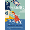 Jenny James Is Not a Disaster: A Hopeful and Heartwarming British Comedy - Paperback