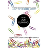 Hit the Job Running: Because Landing the Job Is the Easy Part - Paperback