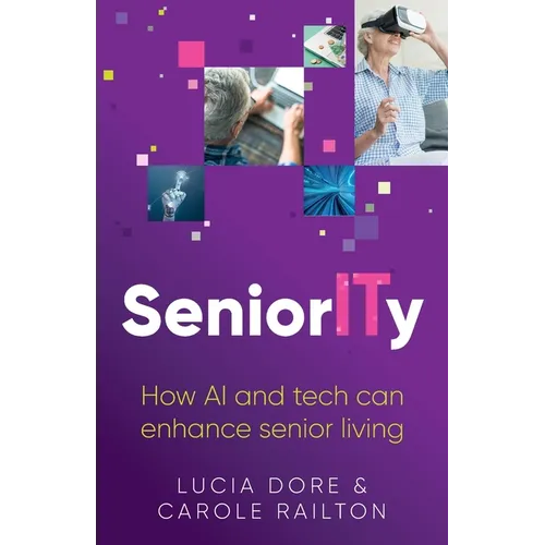 Seniority: How AI and Tech Can Enhance Senior Living - Paperback