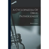 A Cyclopaedia Of Drug Pathogenesy; Volume 4 - Paperback