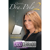 Querida Dra. Polo 2: Las cartas secretas de Caso Cerrado / Dear Dr. Polo 2: The Secret Letters of "Caso Cerrado" - Paperback