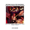 Beyond Salsa for Ensemble - Cuban Rhythm Section Exercises: Piano - Bass - Drums - Timbales - Congas - Bongó - Paperback
