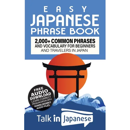 Easy Japanese Phrase Book: 2,000+ Common Phrases and Vocabulary for Beginners and Travelers in Japan - Paperback