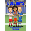 Blue Days The Transformation Of Chelsea Under Hoddle, Gullit And Vialli - Paperback
