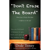 "Don't Erase The Board" Words From A Teacher Who Made A Difference In My Life! - Paperback