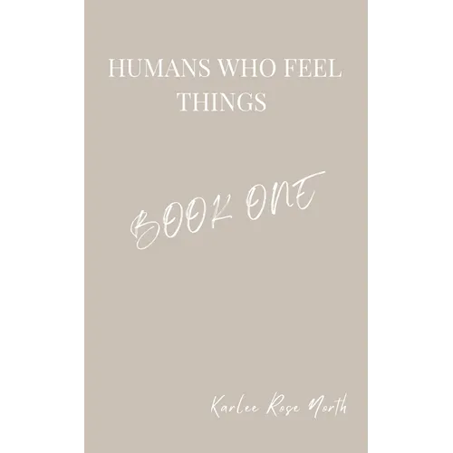 Humans Who Feel Things: Book One - Paperback
