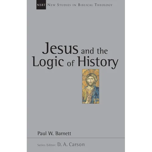 Jesus and the Logic of History: Volume 3 - Paperback