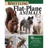 Whittling Flat-Plane Animals: 15 Projects to Carve with Just One Knife - Paperback