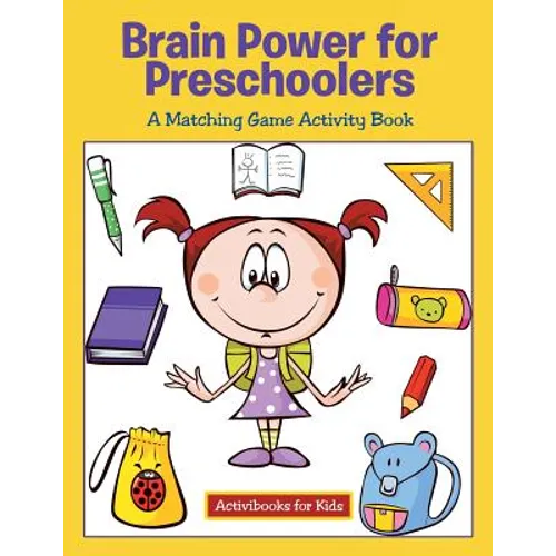 Brain Power for Preschoolers: A Matching Game Activity Book - Paperback