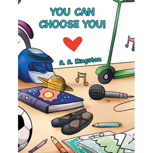 You Can Choose You! - Hardcover
