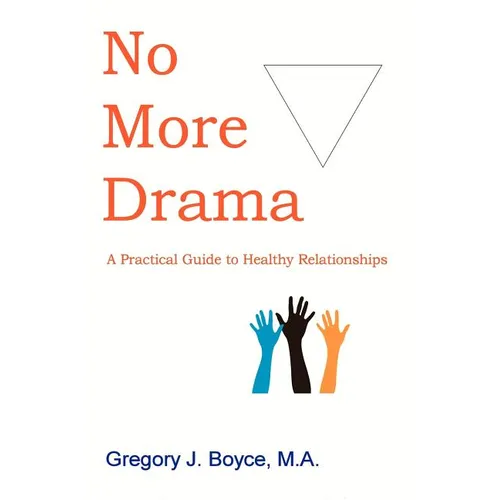 No More Drama: A Practical Guide to Healthy Relationships - Paperback