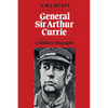 General Sir Arthur Currie: A Military Biography - Paperback