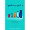 Spiritugraphics: The Influence of Faith on Consumption and Why It Matters to Your Brand - Hardcover