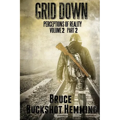 Grid Down Perceptions of Reality: Volume 2 Part 2 - Paperback