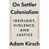 On Settler Colonialism: Ideology, Violence, and Justice - Hardcover