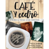 Café y Cedro: Buscando la Fuerza en Los Recuerdos - Paperback