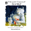 The Lost Tales of Ixi and Mup: Story Starters for Imaginative Minds - Paperback