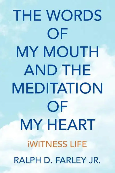 The Words of My Mouth and the Meditation of My Heart - Paperback