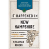 It Happened in New Hampshire: Stories of Events and People That Shaped Granite State History - Paperback