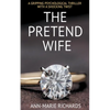 The Pretend Wife (A Gripping Psychological Thriller with a Shocking Twist) - Paperback
