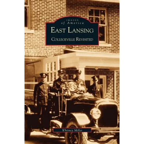 East Lansing: Collegeville Revisited - Hardcover