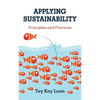 Applying Sustainability: Principles and Practices - Paperback