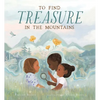 To Find Treasure in the Mountains - Hardcover