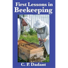 First Lessons in Beekeeping: A Classic Beginner's Guide to Honey Bees, Hives, and Apiary Management - Hardcover