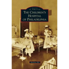 Children's Hospital of Philadelphia - Hardcover