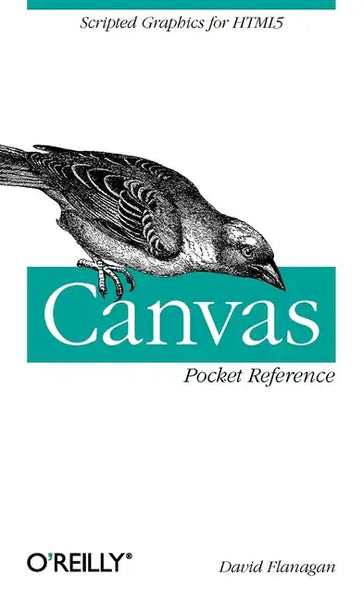 Canvas Pocket Reference: Scripted Graphics for HTML5 - Paperback