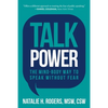 Talk Power: The Mind-Body Way to Speak Without Fear - Hardcover