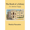 The Death of a Library: An American Tragedy - Paperback